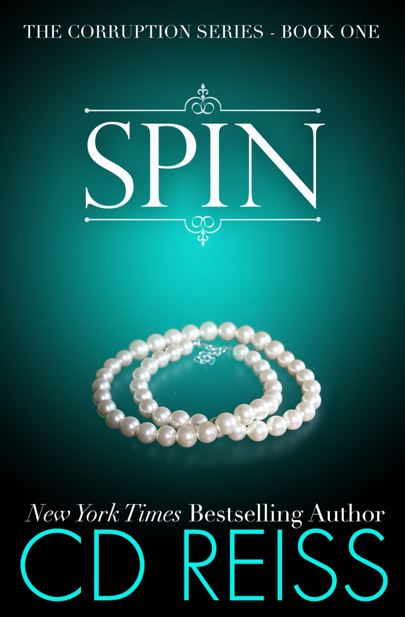 Spin - The Corruption Series by New York Times Bestselling Author CD Reiss