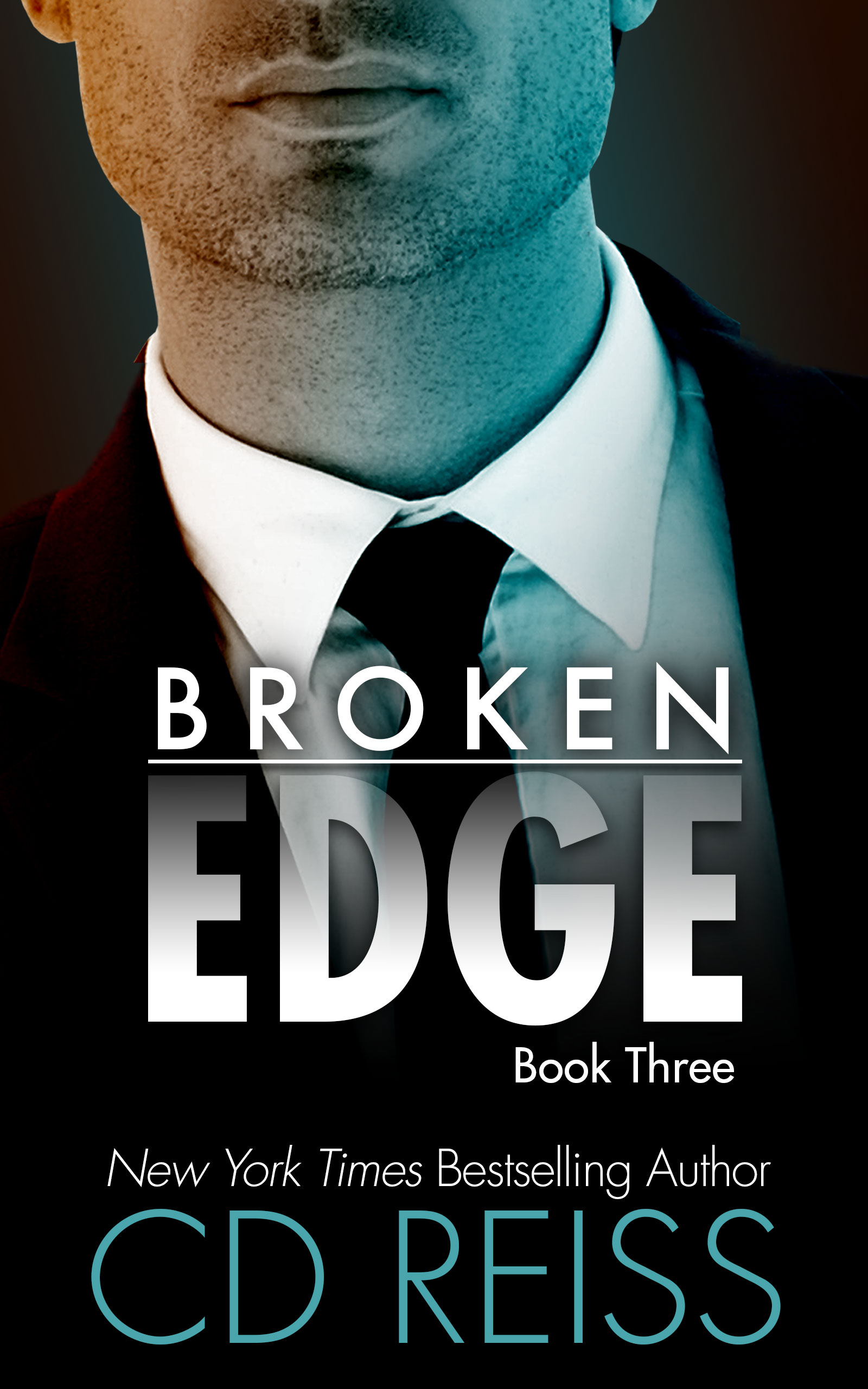 Broken Edge, book three of the new Edge Series by New York Times bestselling Romance Author CD Reiss